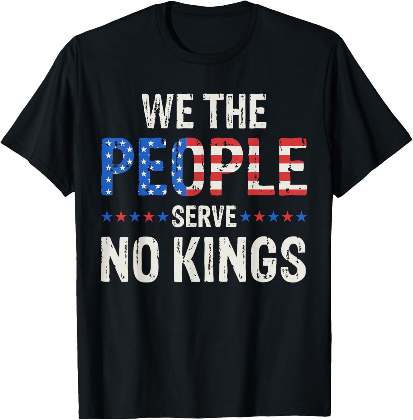 We The People Serve No Kings In America Since 1776 T-Shirt