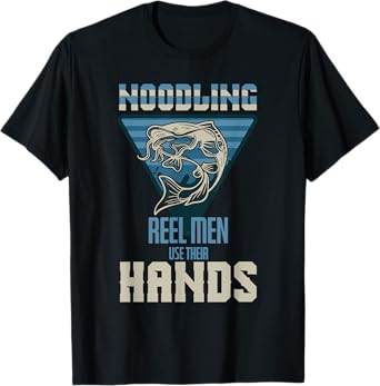 Funny Noodling Hands Noodle Fishing Fishermen T-Shirt