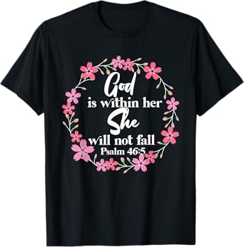 Christian Bible Verse Psalm 46:5 Flower T-Shirt