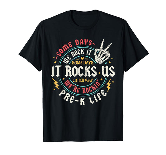 Some Days We Rock It Pre K Life Teachers Kids Back To School T-Shirt