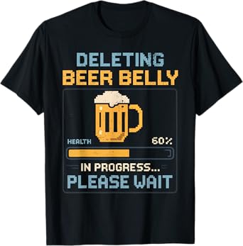Deleting Beer Belly in Progress Please Wait Gym Workout T-Shirt