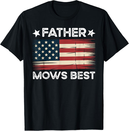 Father Mows Best USA Flag Funny Fathers Day Dad Lawn Mowing T-Shirt