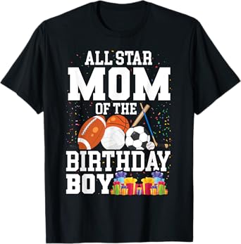 All Star Mom of The Birthday Boy Sports Mommy Mama Mother T-Shirt