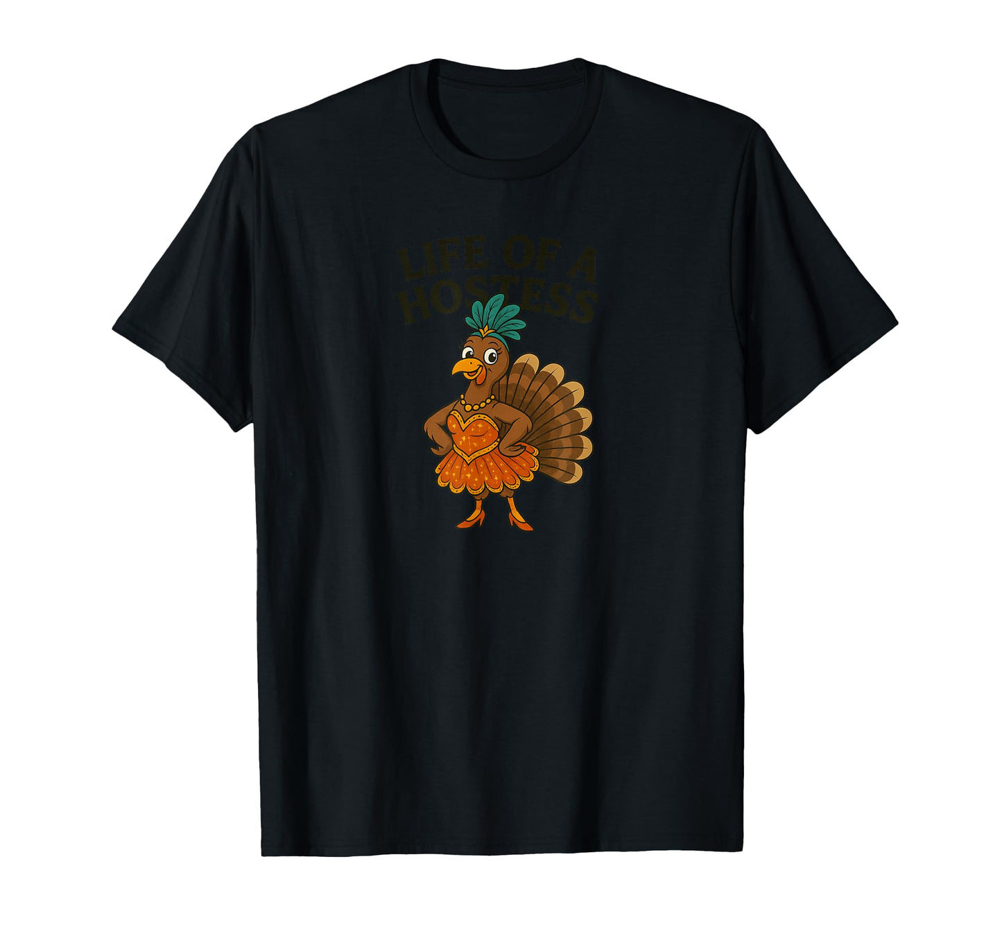 Life of a Hostess Thanksgiving Turkey Showgirl Design T-Shirt
