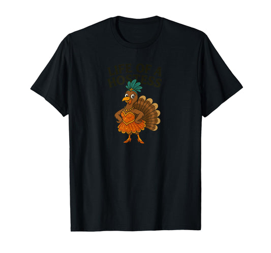 Life of a Hostess Thanksgiving Turkey Showgirl Design T-Shirt