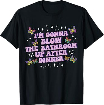 Funny Blow the Bathroom Adult Humor Inappropriate Offensive T-Shirt