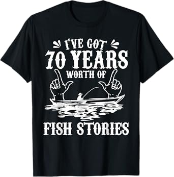 70th Birthday Fisherman T Shirt Funny Bass Fishing Gift Idea T-Shirt
