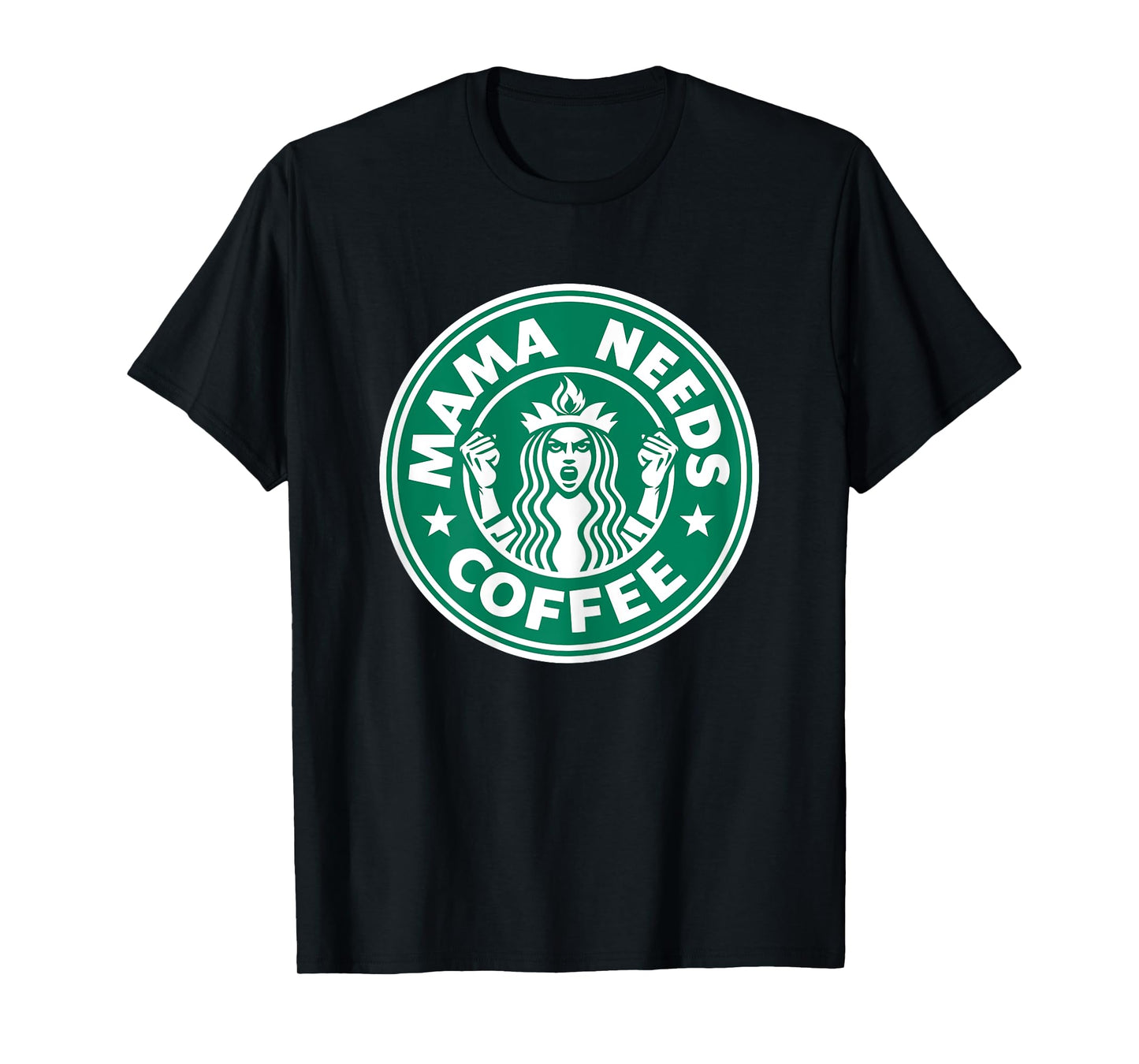 Mama Needs Coffee Funny Java Lover Quote for Moms T-Shirt