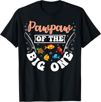 Pawpaw Of The Big One Fishing Birthday Party Bday T-Shirt