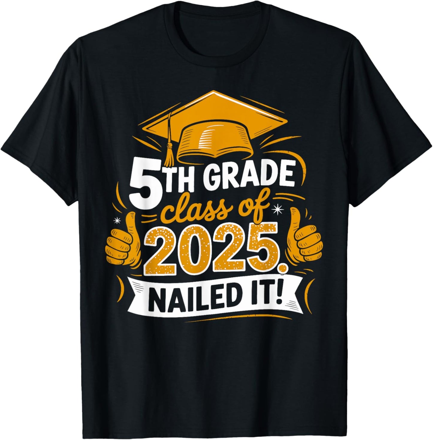 5th Class Of 2025 Nailed It Students Graduation T-Shirt
