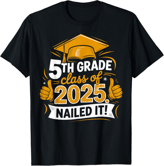 5th Class Of 2025 Nailed It Students Graduation T-Shirt