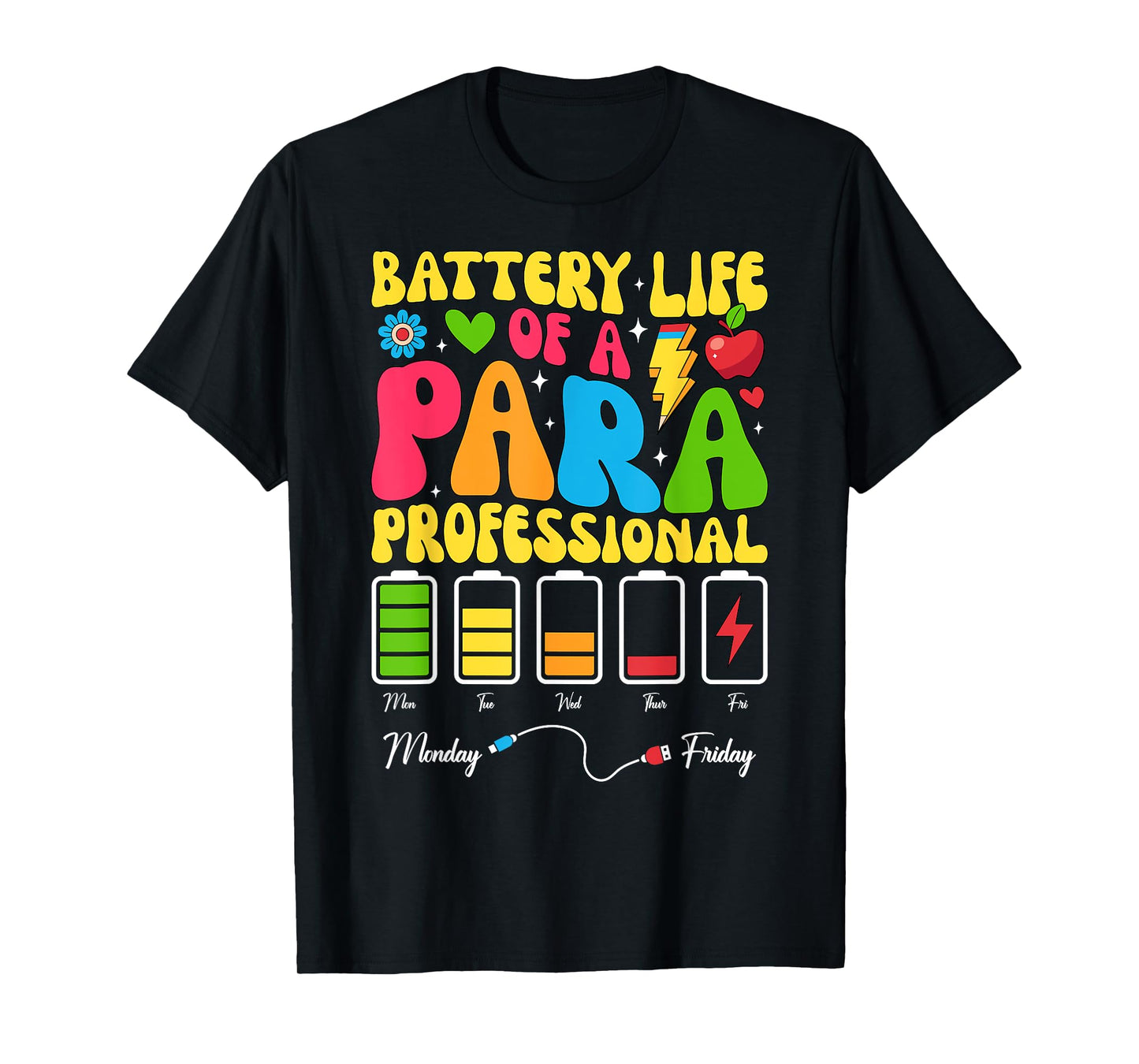 Battery Life Of A Para Paraprofessional Teacher Appreciation T-Shirt