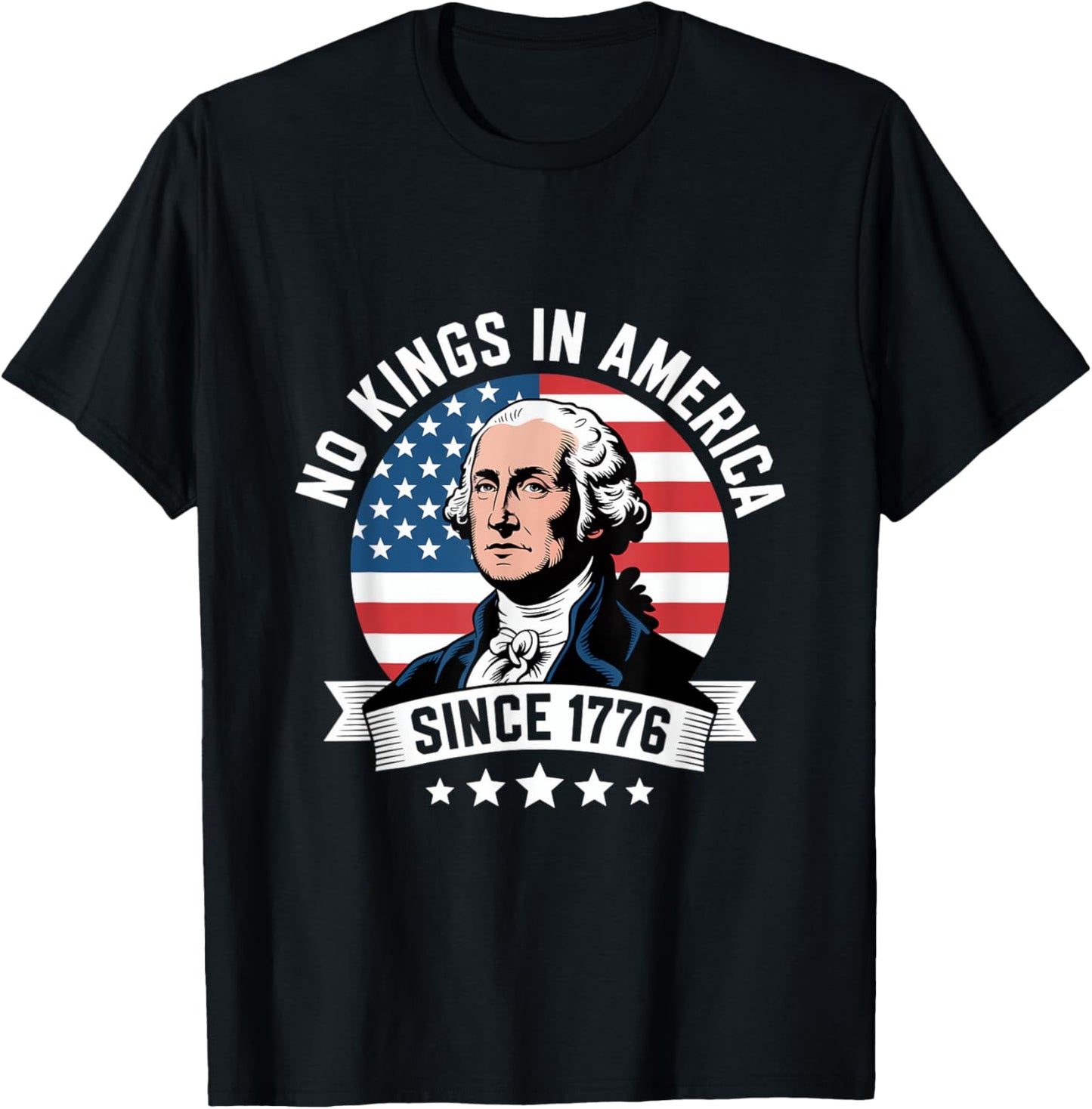 No Kings In America Since 1776 George Washington Patriotic T-shirt