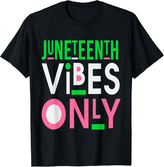 Juneteenth aka 1865 independence Juneteenth Vibes Only 2022 T-Shirt