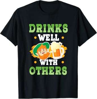 Drinks Well with Others St Patricks Day Beer Funny Drinking T-Shirt