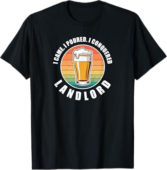 I Came I Poured I Conquered Pub Landlord Humor Quote T-Shirt