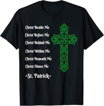 St. Patrick's Prayer Irish Green Christian Cross tshirt T-Shirt