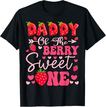 Daddy Of The Berry Sweet One Strawberry 1St Birthday Girl T-Shirt