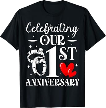 Celebrating Our 1st Wedding Anniversary 1 Year of Marriage T-Shirt