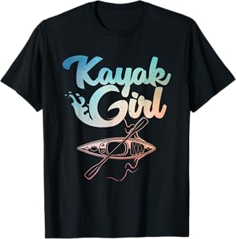 Funny Kayak Girl Art For Women Girls Kayaking Lovers Kayak T-Shirt
