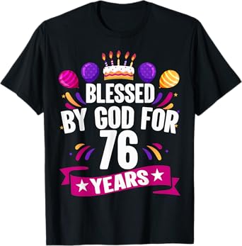 76th Blessed By God 76 Years Old Birthday Cake With Numbers T-Shirt