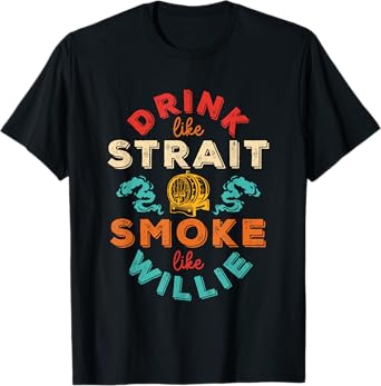 Drink Like Strait Smoke Like Willie Vintage Design T-Shirt