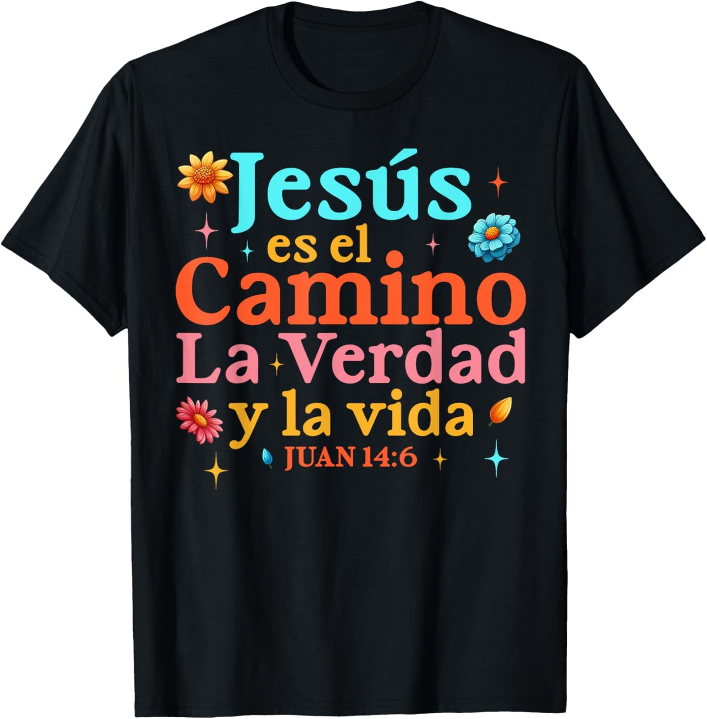 Jesús es el Camino La Verdad y la Vida T-Shirt