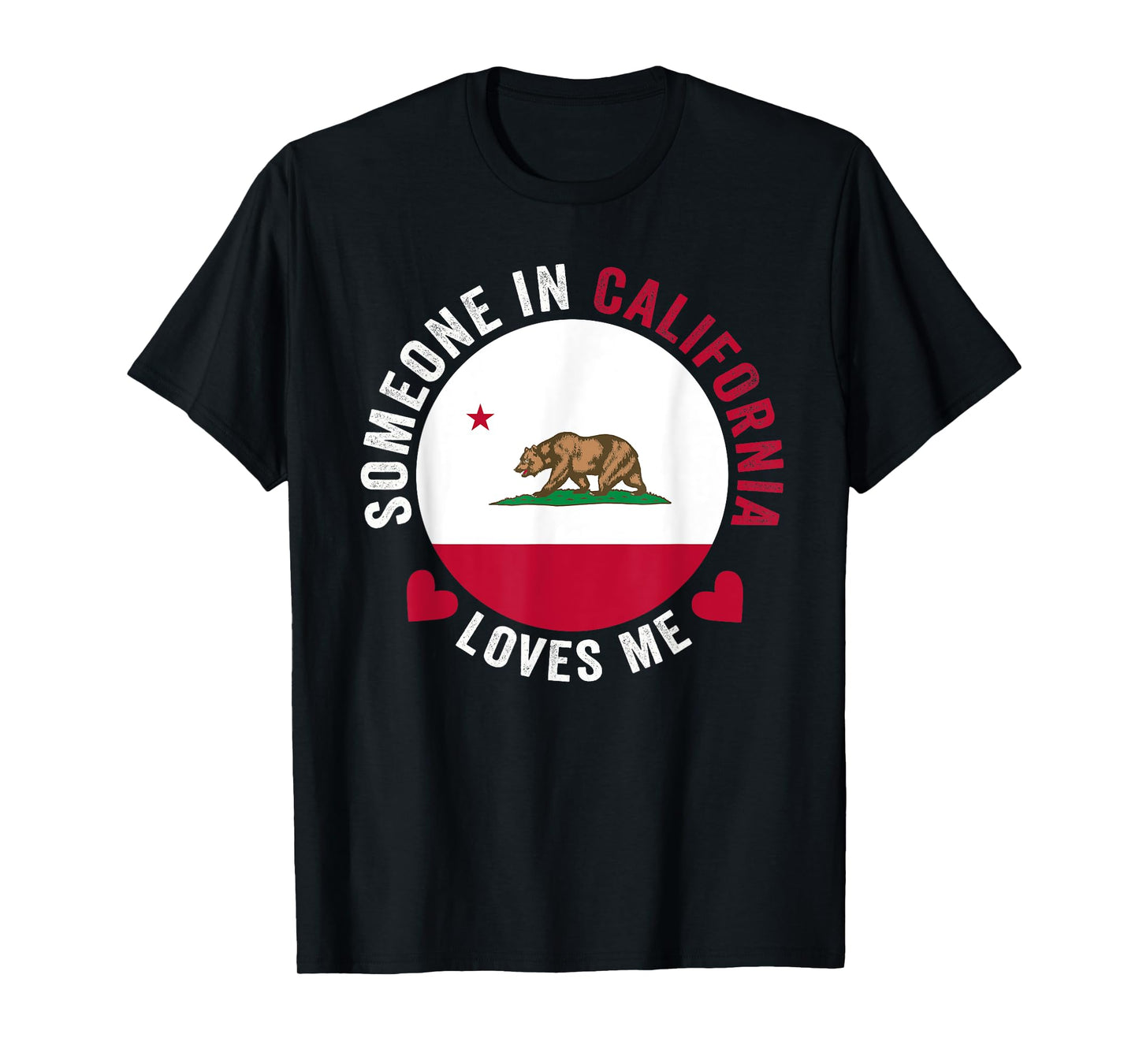Someone In California Loves Me T-Shirt