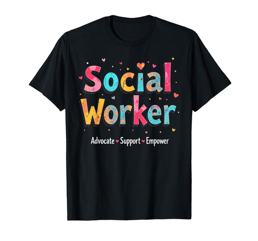 Advocate Support & Empower Social Worker - Social Work Month T-Shirt