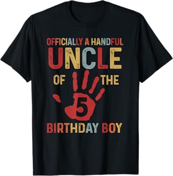 Officially A Handful Uncle Of The Birthday Boy 5 Year Old T-Shirt