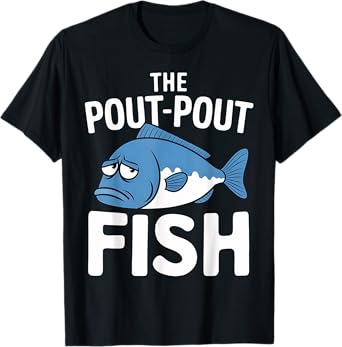 Fishing Life The Pout Pout Fish Fisherman Funny Gift T-Shirt