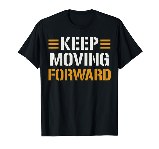 Keep Moving Forward Shirt, Motivational Quote Gym T-Shirt