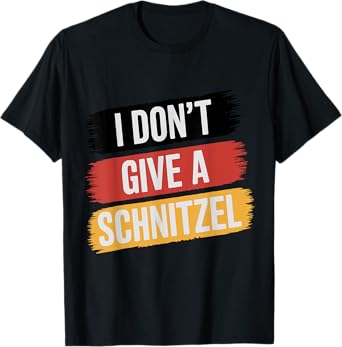I Don't Give a Schnitzel T-Shirt