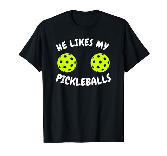 He Likes My Pickleballs Couple Pickleball Matching T-Shirt