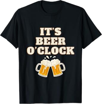 It's beer o'clock T-Shirt