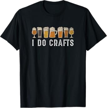 Craft Beer Vintage I Do Crafts Home Brew Art T-Shirt