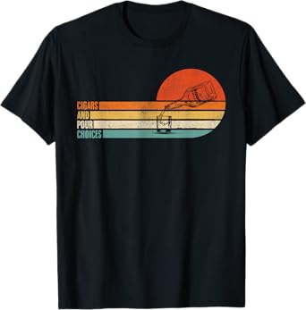 Cigars & Pour Choices for Funny Bourbon Whiskey Cigar Retro T-Shirt