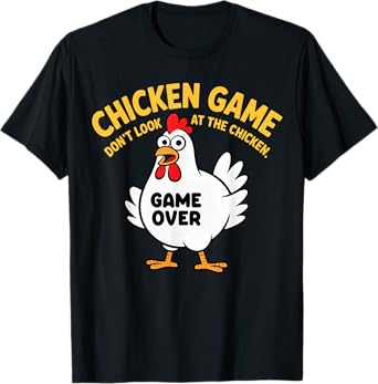 Funny Shirt Chicken Game Don't Look at the Chicken Meme Gag T-Shirt