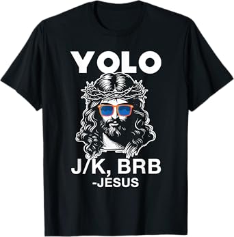 Funny Jesus Easter Resurrection YOLO J/K BRB Meme T-Shirt