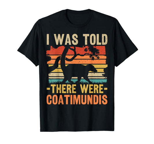 Funny Coatimundi Wildlife Animal Quote T-Shirt