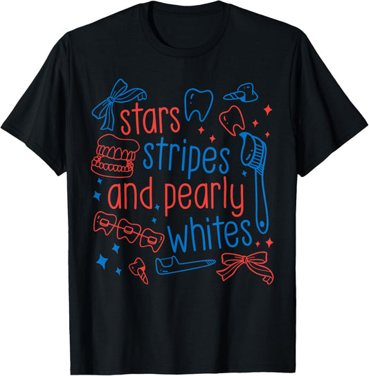 Stars Stripes And Pearly Whites 4th Of July Dental Assistant T-shirt