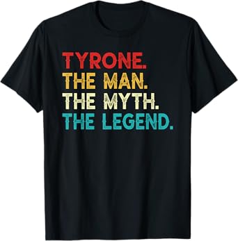 TYRONE The Man The Myth The Legend Funny Vintage TYRONE T-Shirt