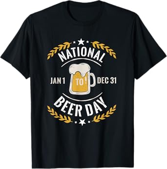 Mens National Beer Day Drinking Alcohol Funny Quote Party T-Shirt