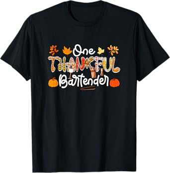 One Thankful Bartender Thanksgiving Fall Costume Proud Job T-Shirt