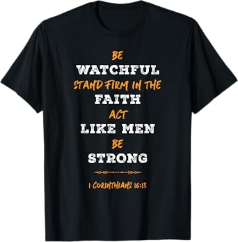1 Corinthians 16:13 Firm In The Faith Bible Verse Christian T-Shirt
