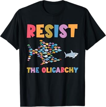 Resist The Oligarchy Funny Fish Anti Trump T-Shirt