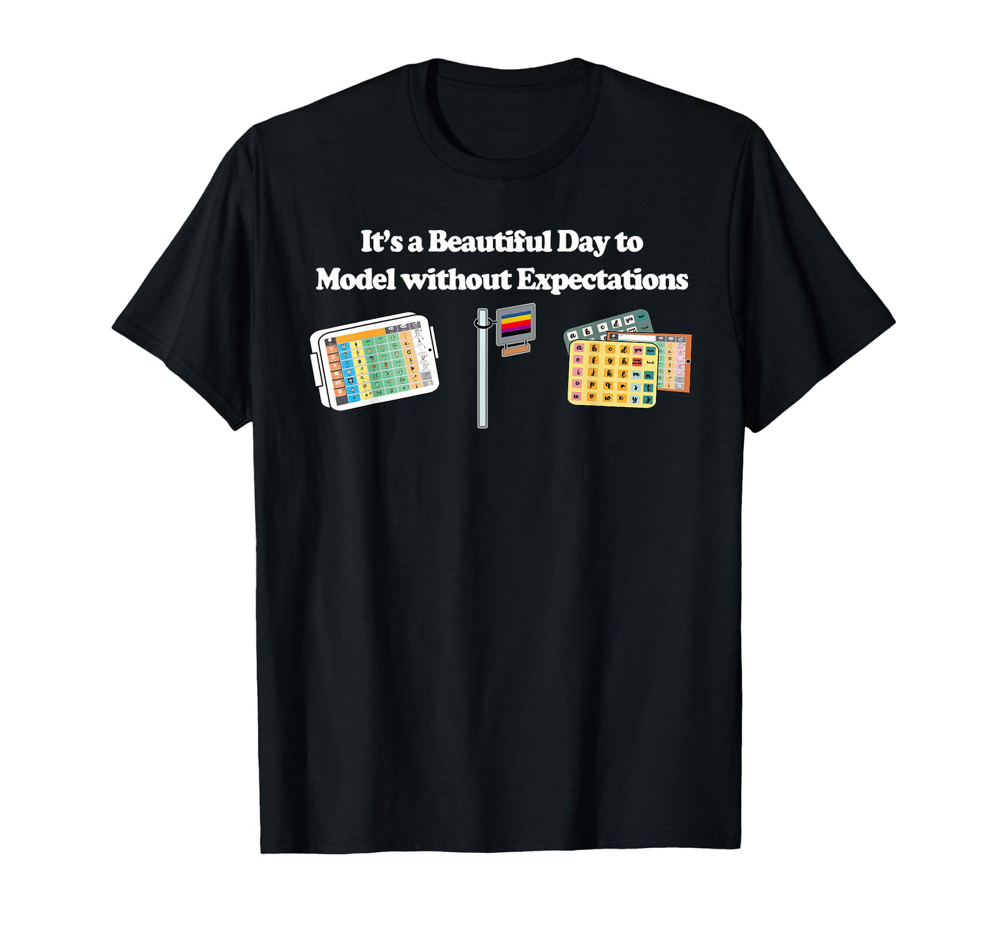 Its a Beautiful Day to Model without Expectations T-Shirt