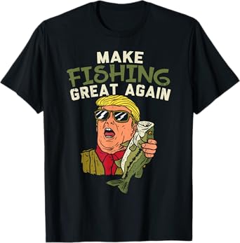Make Fishing Great Again Trump Funny Fisherman Angler Gift T-Shirt
