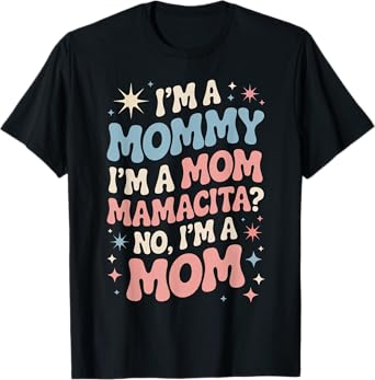 I'm A Mommy I'm A Mom, Mamacita , Funny Love Island Mommy T-Shirt