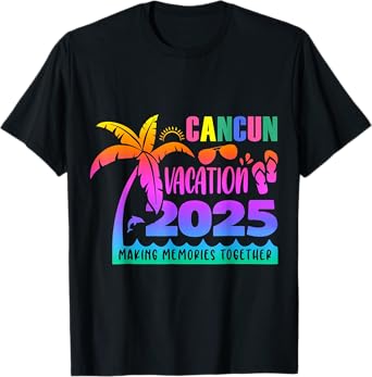 Cancun Vacation 2025 Making Memories Together Summer 2025 T-Shirt